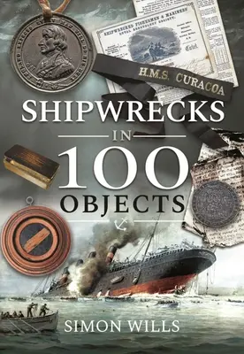 Naufragii în 100 de obiecte: Povești de supraviețuire, tragedie, inovație și curaj - Shipwrecks in 100 Objects: Stories of Survival, Tragedy, Innovation and Courage