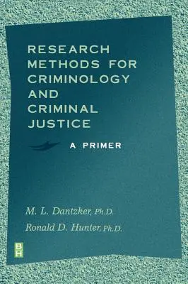 Metode de cercetare pentru criminologie și justiție penală: A Primer - Research Methods for Criminology and Criminal Justice: A Primer