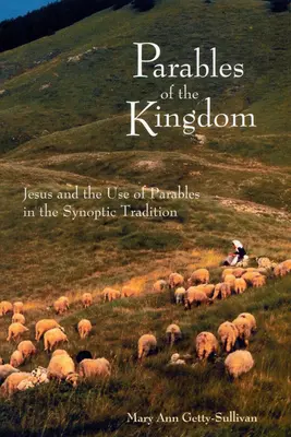 Parabolele Împărăției: Iisus și utilizarea parabolelor în tradiția sinoptică - Parables of the Kingdom: Jesus and the Use of Parables in the Synoptic Tradition