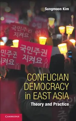 Democrația confuciană în Asia de Est: Teorie și practică - Confucian Democracy in East Asia: Theory and Practice