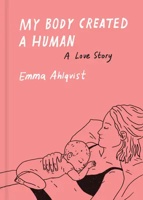 Corpul meu a creat un om: O poveste de dragoste - My Body Created a Human: A Love Story