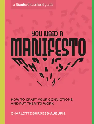 Ai nevoie de un Manifest: How to Craft Your Convictions and Put Them to Work - You Need a Manifesto: How to Craft Your Convictions and Put Them to Work
