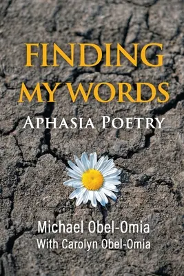Găsirea cuvintelor mele: Poezia afaziei - Finding My Words: Aphasia Poetry