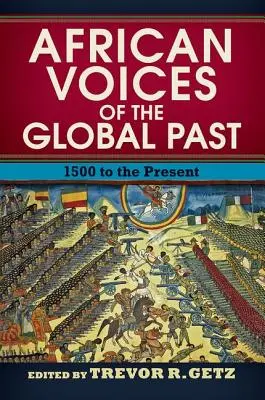 Vocile africane ale trecutului global: de la 1500 până în prezent - African Voices of the Global Past: 1500 to the Present