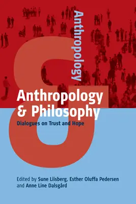 Antropologie și filosofie: Dialoguri despre încredere și speranță - Anthropology and Philosophy: Dialogues on Trust and Hope