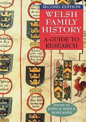 Welsh Family History: Un ghid pentru cercetare. Ediția a doua - Welsh Family History: A Guide to Research. Second Edition
