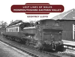 Linii pierdute: Monmouthshire Valea de Est - Lost Lines: Monmouthshire Eastern Valley