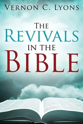 Reînvierea în Biblie - The Revivals in the Bible