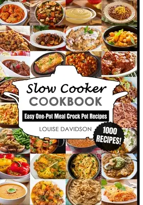 Carte de bucate Slow Cooker: Rețete ușoare de mâncare la o singură oală Crock Pot - 1000 de rețete - Slow Cooker Cookbook: Easy One-Pot Meal Crock Pot Recipes - 1000 Recipes