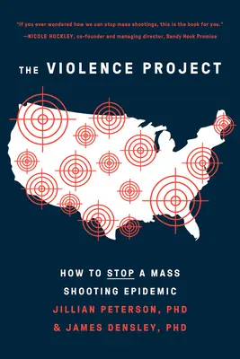 Proiectul Violenței: Cum să oprim o epidemie de împușcături în masă - The Violence Project: How to Stop a Mass Shooting Epidemic