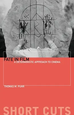 Soarta în film: O abordare deterministă a cinematografiei - Fate in Film: A Deterministic Approach to Cinema