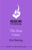 Kiss Curse - Următoarea rom-com fermecătoare de la autoarea hitului TikTok, THE EX HEX! - Kiss Curse - The next spellbinding rom-com from the author of the TikTok hit, THE EX HEX!