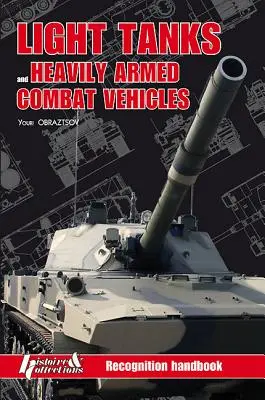 Tancuri ușoare și vehicule de luptă puternic înarmate: Manual de recunoaștere - Light Tanks and Heavily Armed Combat Vehicles: Recognition Handbook