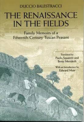 Renașterea în câmp: Memoriile de familie ale unui țăran toscan din secolul al XV-lea - The Renaissance in the Fields: Family Memoirs of a Fifteenth-Century Tuscan Peasant