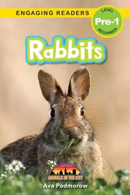 Iepuri: Animale în oraș (Engaging Readers, Level Pre-1) - Rabbits: Animals in the City (Engaging Readers, Level Pre-1)