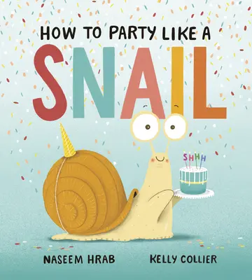 Cum să petreci ca un melc - How to Party Like a Snail