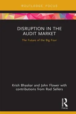Perturbarea pieței de audit: Viitorul celor patru mari - Disruption in the Audit Market: The Future of the Big Four