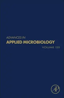 Avansuri în microbiologia aplicată: Volumul 120 - Advances in Applied Microbiology: Volume 120