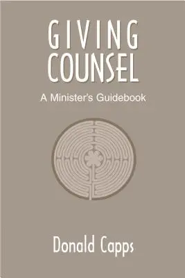 Giving Counsel: Ghidul unui ministru - Giving Counsel: A Minister's Guidebook