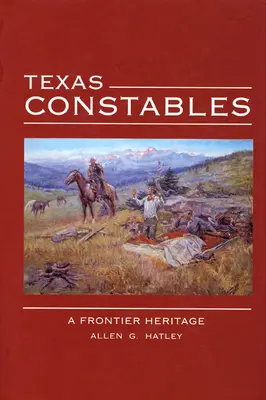 Texas Constables: O moștenire de frontieră - Texas Constables: A Frontier Heritage