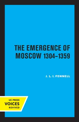 Apariția Moscovei, 1304-1359 - The Emergence of Moscow, 1304-1359