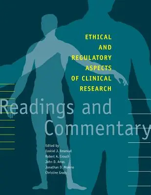Aspecte etice și de reglementare ale cercetării clinice: Lecturi și comentarii - Ethical and Regulatory Aspects of Clinical Research: Readings and Commentary