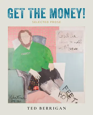 Get the Money!: Proză colectivă (1961-1983) - Get the Money!: Collected Prose (1961-1983)