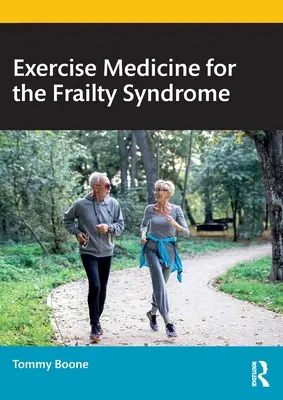 Medicina exercițiilor fizice pentru sindromul fragilității - Exercise Medicine for the Frailty Syndrome
