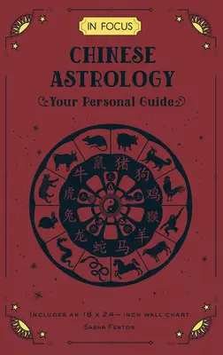 In Focus Astrologia chineză: Ghidul tău personal Volumul 19 - In Focus Chinese Astrology: Your Personal Guide Volume 19