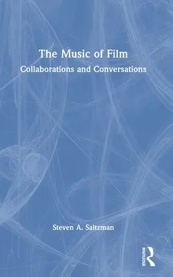 Muzica de film: Colaborări și conversații - The Music of Film: Collaborations and Conversations