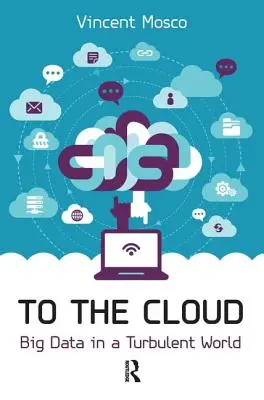 Spre cloud: Big Data într-o lume turbulentă - To the Cloud: Big Data in a Turbulent World