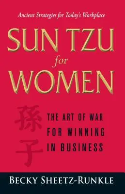 Sun Tzu pentru femei: Arta războiului pentru a învinge în afaceri - Sun Tzu for Women: The Art of War for Winning in Business