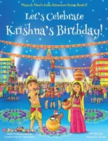 Let's Celebrate Krishna's Birthday! (Maya & Neel's India Adventure Series, Cartea 12) - Let's Celebrate Krishna's Birthday! (Maya & Neel's India Adventure Series, Book 12)