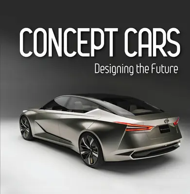 Concept Cars: Proiectarea viitorului (Brick Book) - Concept Cars: Designing the Future (Brick Book)