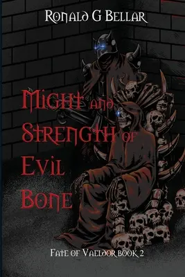 Puterea și forța osului malefic: Fate of Vaeldor Book 2 - Might and Strength of Evil Bone: Fate of Vaeldor Book 2