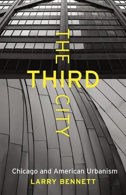 Al treilea oraș: Chicago și urbanismul american - The Third City: Chicago and American Urbanism