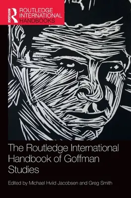 Manualul internațional Routledge de studii Goffman - The Routledge International Handbook of Goffman Studies