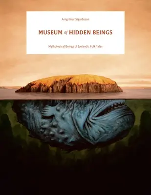 Muzeul ființelor ascunse: Un ghid al creaturilor islandeze de mit și legendă - Museum of Hidden Beings: A Guide to Icelandic Creatures of Myth and Legend