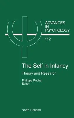 Sinele în copilărie: Teorie și cercetare Volumul 112 - The Self in Infancy: Theory and Research Volume 112