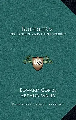 Buddhismul: Esența și dezvoltarea sa - Buddhism: Its Essence and Development