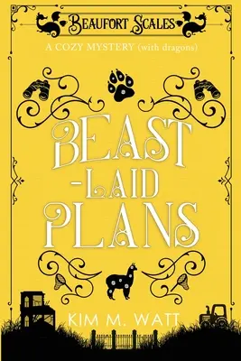 Beast-Laid Plans - a Cozy Mystery (cu dragoni) - Beast-Laid Plans - a Cozy Mystery (with Dragons)