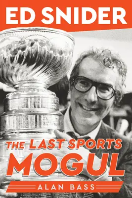 Ed Snider: Ultimul mogul sportiv - Ed Snider: The Last Sports Mogul