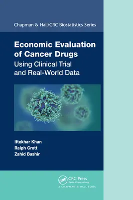 Evaluarea economică a medicamentelor împotriva cancerului: Utilizarea studiilor clinice și a datelor din lumea reală - Economic Evaluation of Cancer Drugs: Using Clinical Trial and Real-World Data