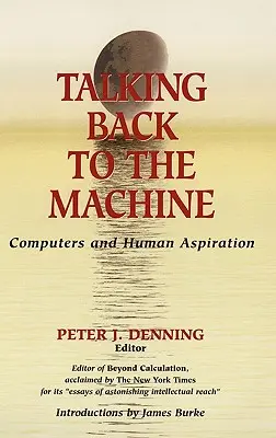 Talking Back to the Machine: Computerele și aspirația umană - Talking Back to the Machine: Computers and Human Aspiration