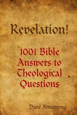 Apocalipsa! 1001 de răspunsuri biblice la întrebări teologice - Revelation! 1001 Bible Answers to Theological Questions