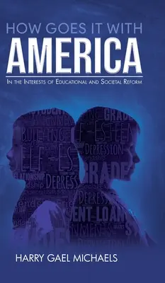 How Goes it With America: În interesul reformei educaționale și sociale - How Goes it With America: In the Interests of Educational and Societal Reform