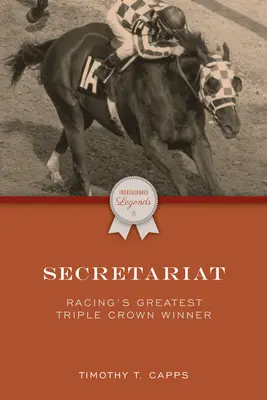 Secretariat: Cel mai mare câștigător al Triplei Coroane din curse - Secretariat: Racing's Greatest Triple Crown Winner