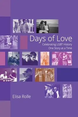 Days of Love: Sărbătorirea istoriei LGBT, o poveste la un moment dat - Days of Love: Celebrating LGBT History One Story at a Time