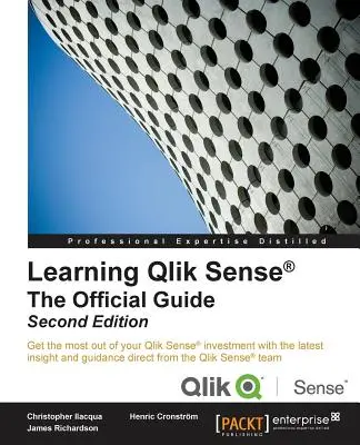 Învățarea Qlik Sense Ghidul oficial - Ediția a doua: The Official Guide Second Edition: Profitați la maximum de investiția dvs. în Qlik Sense cu ghidul la - Learning Qlik Sense The Official Guide - Second Edition: The Official Guide Second Edition: Get the most out of your Qlik Sense investment with the la
