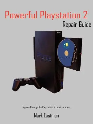 Ghid puternic de reparații PlayStation 2: Un ghid prin procesul de reparare a PlayStation 2 - Powerful PlayStation 2 Repair Guide: A Guide Through the PlayStation 2 Repair Process